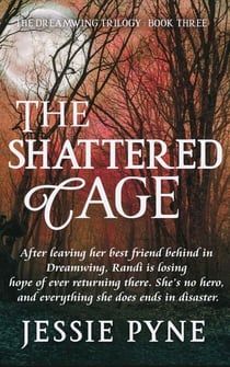 The Shattered Cage - The Dreamwing Trilogy, #3