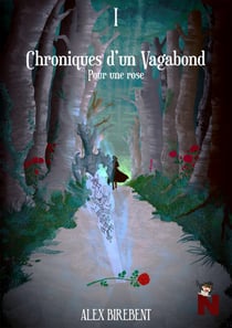 Chroniques d'un vagabond - Pour une rose