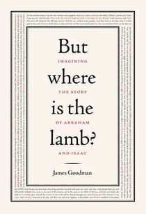 But Where is the Lamb? - Imagining the Story of Abraham and Isaac