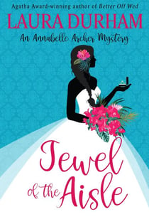 Jewel of the Aisle - Annabelle Archer Wedding Planner Mystery, #18