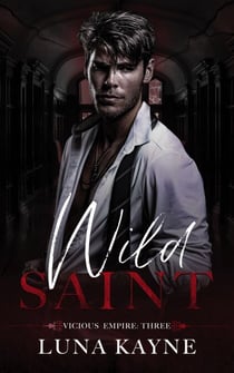 Wild Saint - Vicious Empire, #3