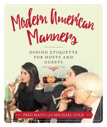 Modern American Manners - Dining Etiquette for Hosts and Guests