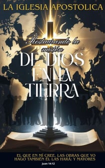 La iglesia apostólica: Restaurando la misión de Dios en la tierra