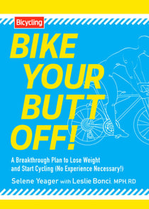 Bike Your Butt Off! - A Breakthrough Plan to Lose Weight and Start Cycling (No Experience Necessary!)