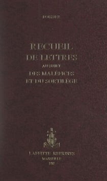 Recueil de lettres au sujet des maléfices et du sortilège