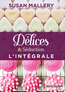 Délices & Séduction : l'intégrale