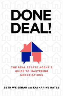 Done Deal! - The Real Estate Agent's Guide to Mastering Negotiations