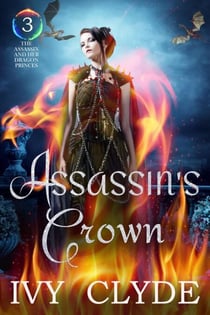 Assassin's Crown - The Assassin and her Dragon Princes, #3