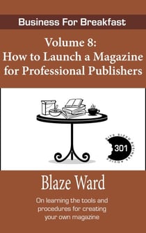 How to Launch a Magazine for Professional Publishers - Business for Breakfast, #8