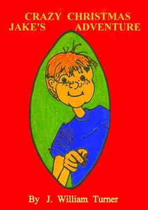 Jake's Crazy Christmas Adventure - Jake's Big Adventures, #2