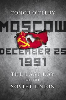 Moscow, December 25, 1991 - The Last Day of the Soviet Union