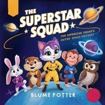 The Superstar Squad : The Superstar Squad's Outer Space Odyssey - The Superstar Squad, #5