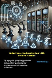 Mainframe Modernization with DevOps Mastery - Mainframes