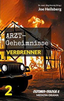 Arztgeheimnisse (Oldtimer-Trilogie II) - Teil 2: Verbrenner