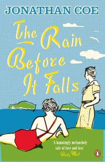 The Rain Before it Falls - A mesmerizing novel about three generations of one family torn apart by tragedy and secrets
