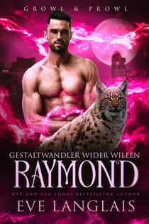 Gestaltwandler wider Willen – Raymond - Growl & Prowl, #3