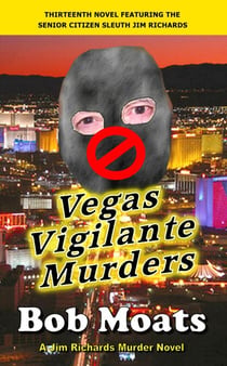 Vegas Vigilante Murders - Jim Richards Murder Novels, #13
