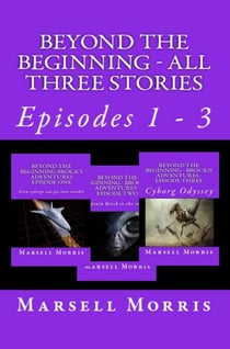 Beyond the Beginning - Brock’s Adventures - The Boxed Set - Episodes 1 - 3