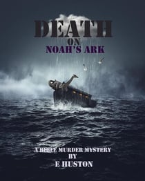 Death on Noah's Ark: A Bible Murder Mystery