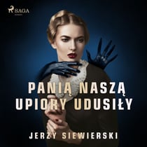 Pania nasza upiory udusily