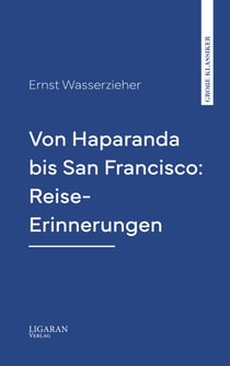 Von Haparanda bis San Francisco: Reise-Erinnerungen