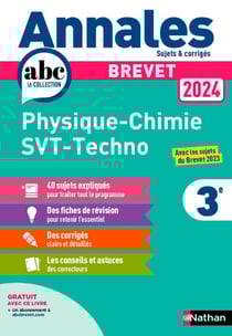 Annales ABC du Brevet 2024 - Physique-Chimie - SVT - Technologie 3e - Sujets et corrigés + fiches de révisions - EPUB