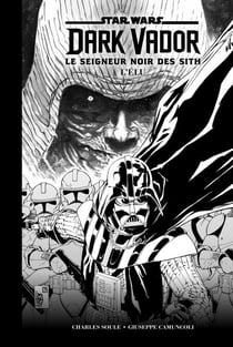 Star Wars : Dark Vador Le Seigneur Noir des Sith - L'Élu