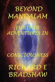 Beyond Mandalam: Further Adventures in Consciousness - Mandalam Adventures, #2
