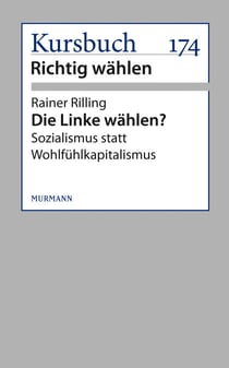 Die Linke wählen? - Sozialismus statt Wohlfühlkapitalismus