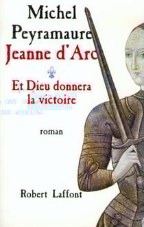 Jeanne d'Arc - tome 1 - Et Dieu donnera la victoire - Jeanne d'Arc - tome 1