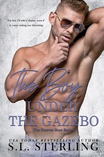 The Boy Under the Gazebo - The Forever Boys Series