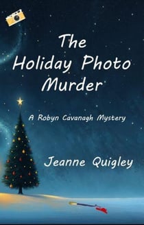 The Holiday Photo Murder - Robyn Cavanagh Mysteries, #3