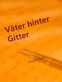 Väter hinter Gitter - Haft aus der Sicht eines Insassen