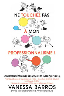 Ne touchez pas à mon professionnalisme - Comment résoudre les conflits interculturels