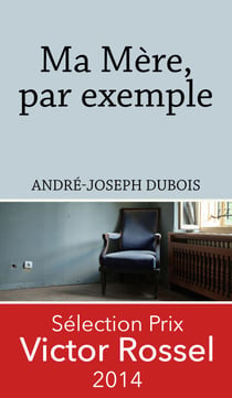 Ma Mère, par exemple - Roman historique