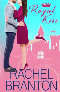 Royal Kiss - Royals of Beaumont, #1