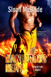 Dangerous Heat - Men of Fire Trilogy, #1