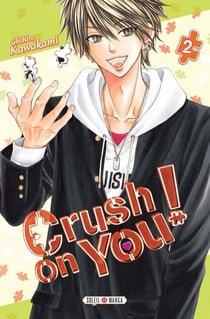Crush on you ! T02