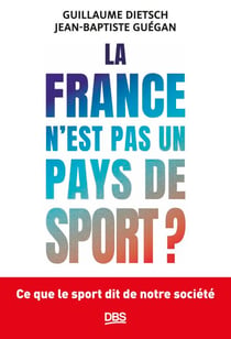 La France n'est pas un pays de sport ? - Ce que le sport dit de notre société