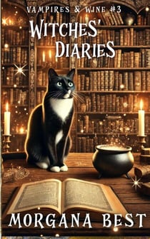 Witches’ Diaries - Vampires and Wine, #8