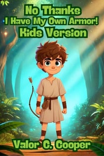 No Thanks, I Have My Own Armor : Kids Version