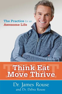 Think Eat Move Thrive - The Practice for an Awesome Life