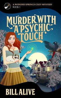 Murder With a Psychic Touch - A Wonder Springs Cozy Mystery, #1