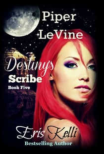 Piper LeVine, Destiny's Scribe - Piper LeVine, #5
