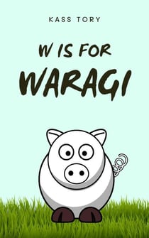 W is for Waragi - A-Z: Sizzling Short Stories, #3