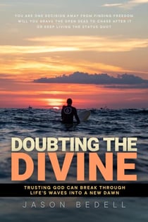 Doubting The Divine: Trusting God Can Break Through Life's Waves Into A New Dawn