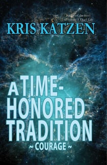 A Time-Honored Tradition - Interstellar Stories:  Courage, #1