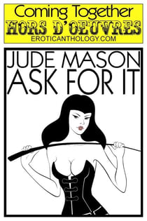 Ask For It - Coming Together: Hors d'Oeuvres, #4