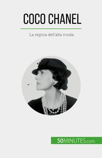 Coco Chanel - La regina dell'alta moda