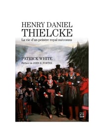 Henry Daniel Thielcke - La vie d'un peintre royal méconnu